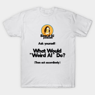 What Would "Weird Al" Do? T-Shirt